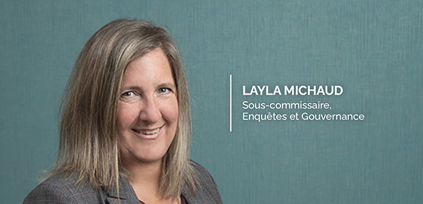 Layla Michaud (Sous-commissaire, Enquêtes et Gouvernance)